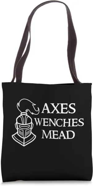 Axes Wenches And Mead Funny Medieval Humor Tees and Gear Tote Bag
