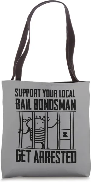 Bail Bondsman Gifts - Bail Enforcement Agent Funny Bonds Tote Bag