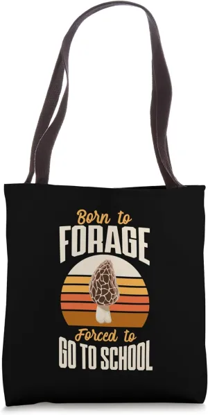 Born To Forage Forced To Go To School Tote Bag