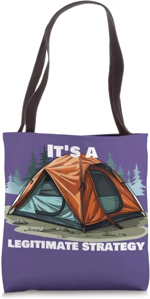 Camping Is A Legitimate Strategy Tote Bag