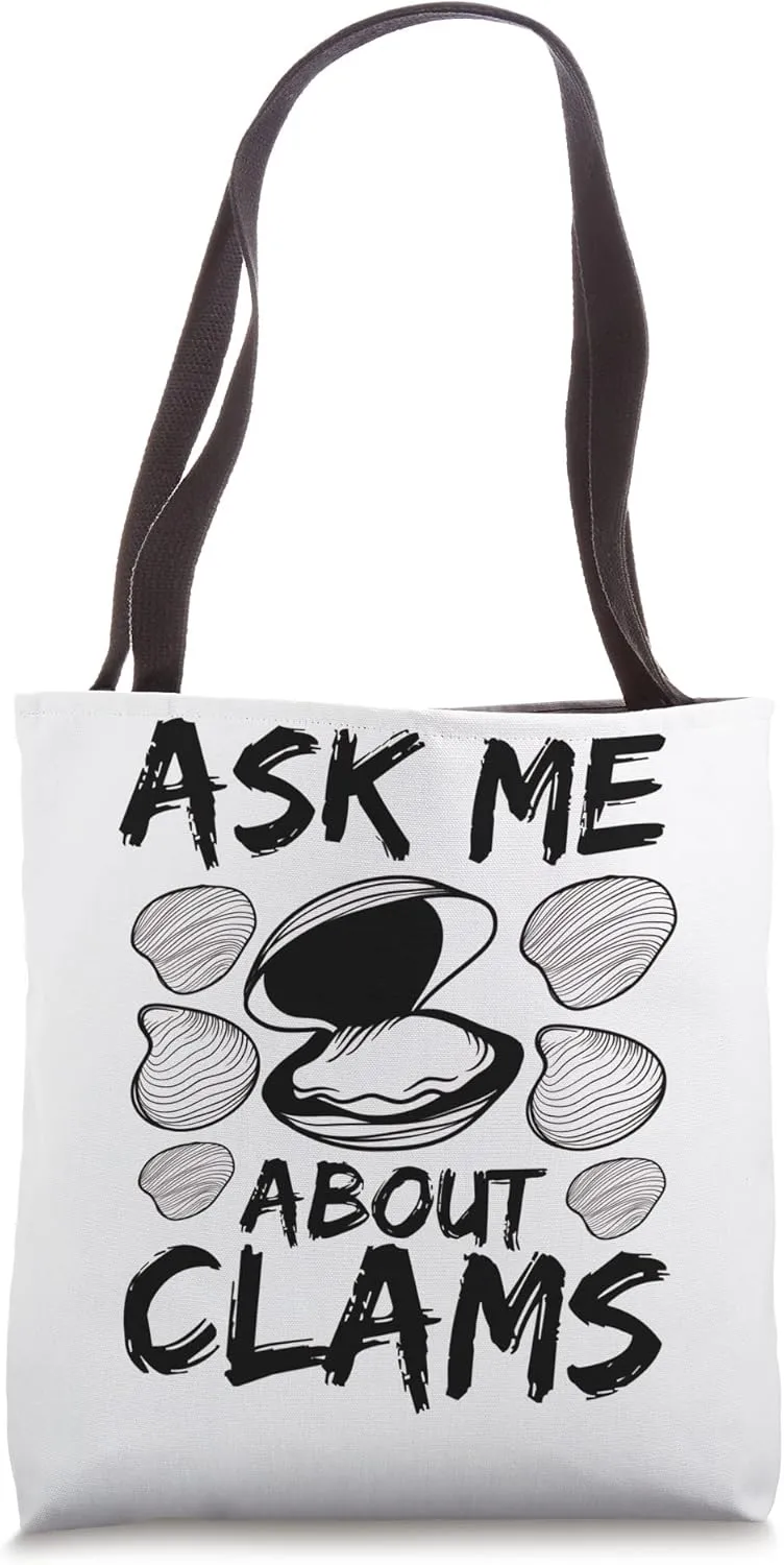 Clam Digging Ask me about clams clamming Rake Clam Digger Tote Bag