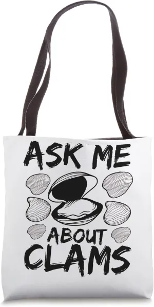 Clam Digging Ask me about clams clamming Rake Clam Digger Tote Bag