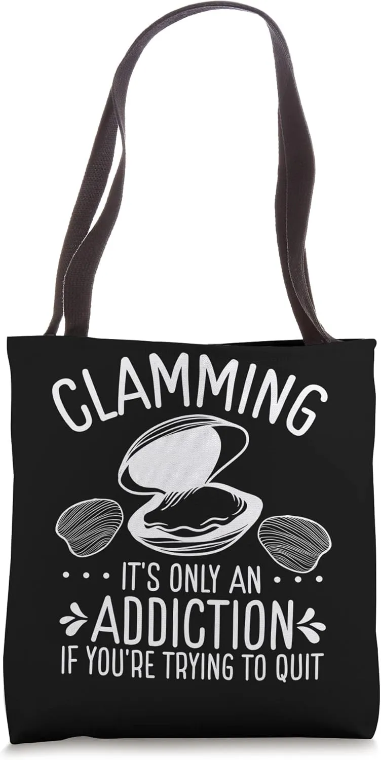 Clam Digging Funny Clam Digger Clamming Addiction Clams Tote Bag