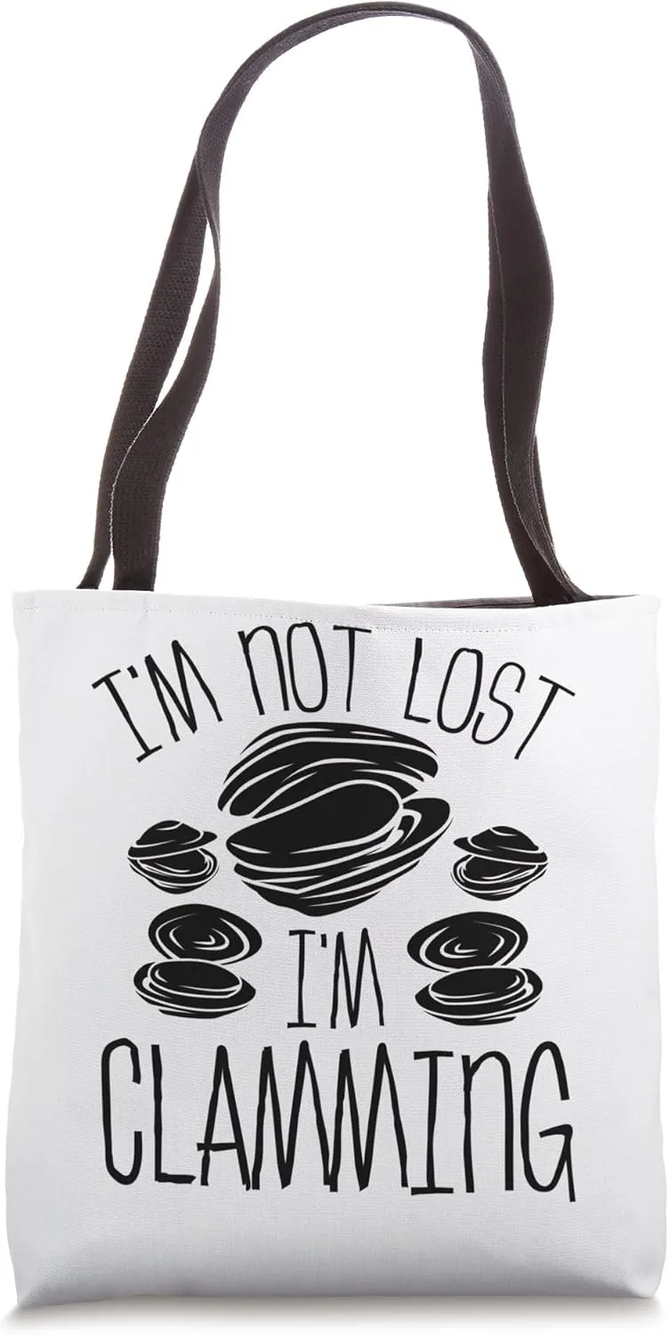 Clam Digging Im not lost Im clamming Clam Diggger Tote Bag