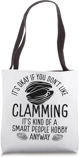 Clam Digging Smart People Hobby Clam Digger Clamming Tote Bag