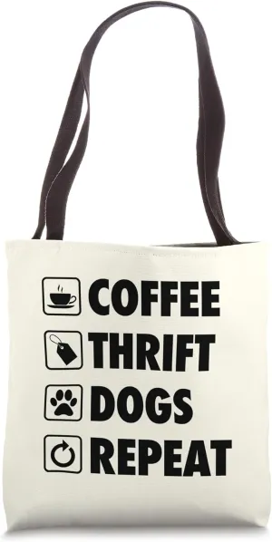 Coffee Thrift Dogs Repeat Life Simple Basic Thrifting Tote Bag