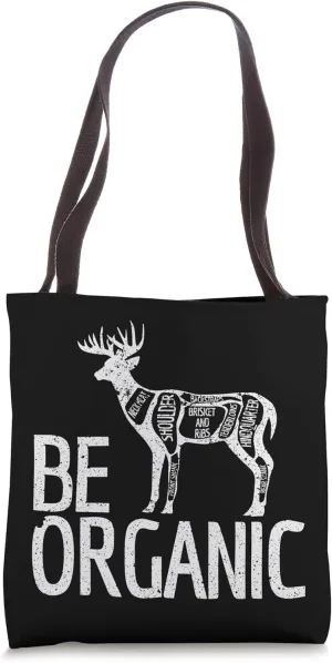 Compound Bow Hunting Be Organic Deer Meat Outdoors Archery Tote Bag