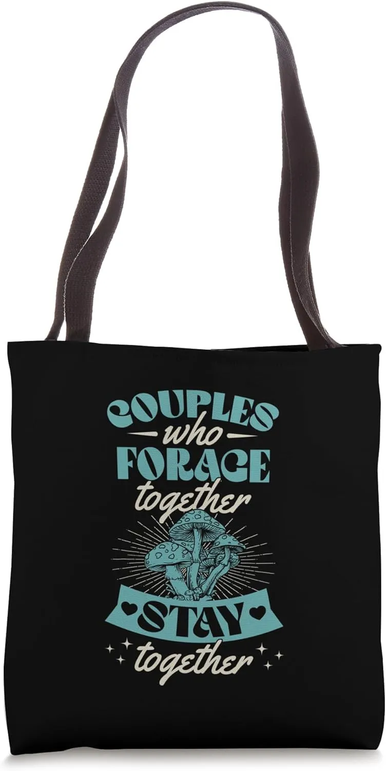 Couples Who Forage Together Stay Together Mushroomcore Tote Bag