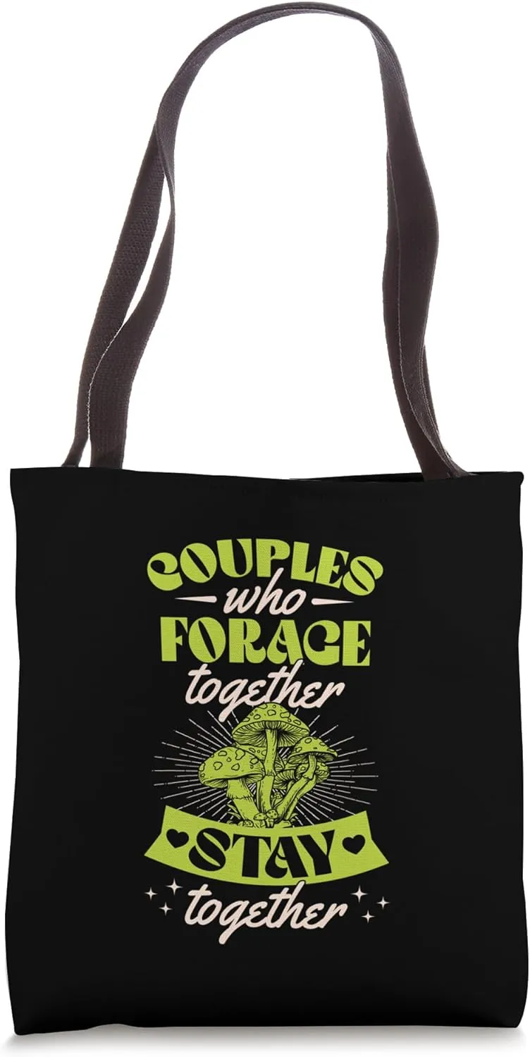 Couples Who Forage Together Stay Together Mushroomcore Tote Bag