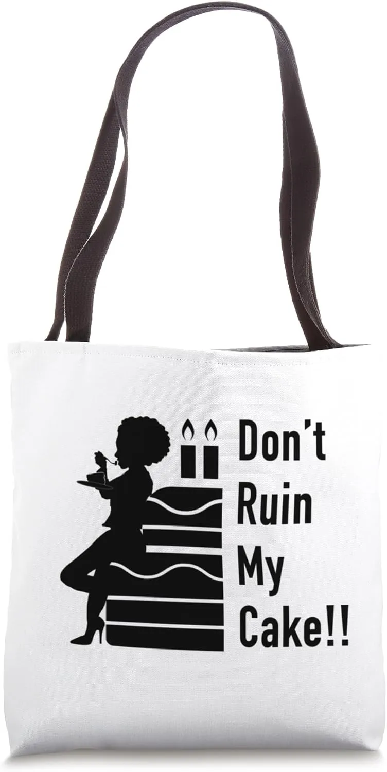 Don't Ruin My Cake Tote Bag