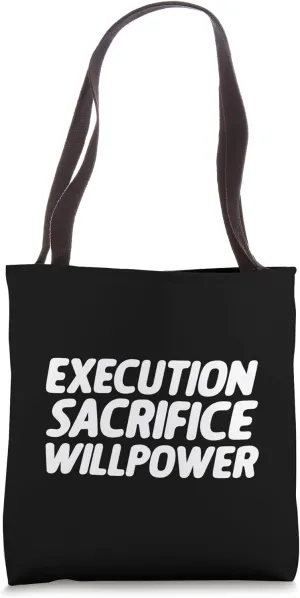 Execution Sacrifice Willpower Peak Performance Drive Tote Bag