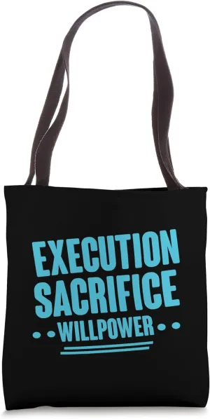 Execution Sacrifice Willpower Peak Performance Drive - Tote Bag
