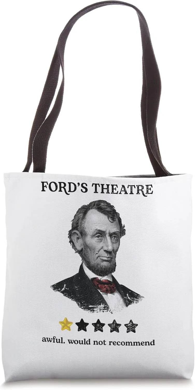 Ford's Theater Presidential History Abe Lincoln Funny Tote Bag