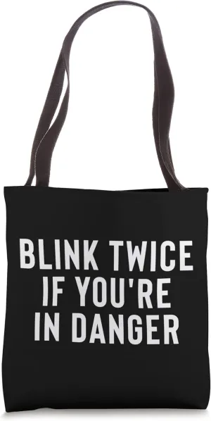 Fun Blink Twice If You're In Danger Humor Design Tote Bag