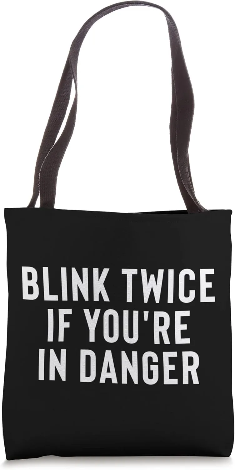 Fun Blink Twice If You're In Danger Humor Design Tote Bag