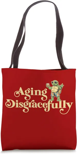 Funny "Aging Disgracefully" Older Folks Boomers Grandparents Tote Bag