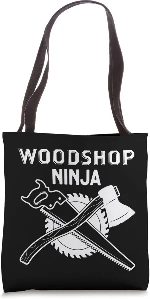Funny Woodworker Woodshop Ninja Woodworking Tote Bag