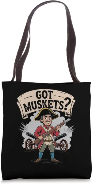 Got Muskets? Civil War Reenactor Military History Gear Tote Bag