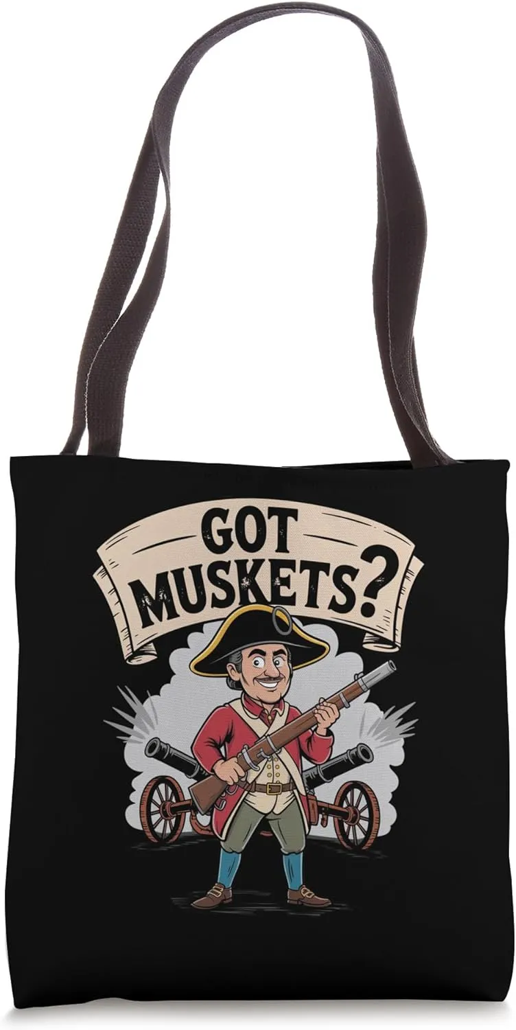 Got Muskets? Civil War Reenactor Military History Gear Tote Bag
