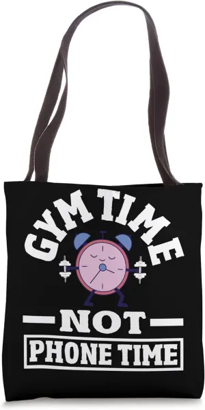 Gym Time Over Phone Time Fitness Focus Tote Bag
