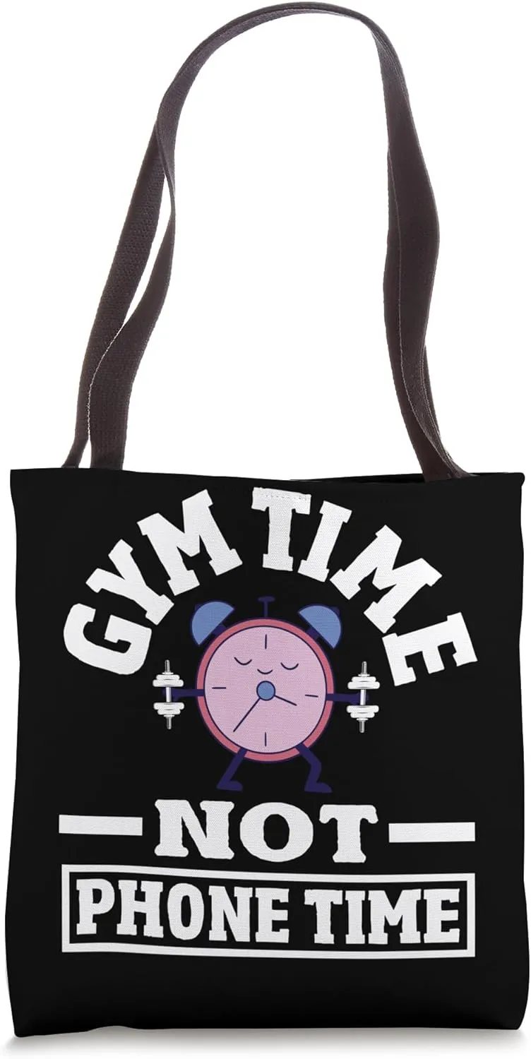 Gym Time Over Phone Time Fitness Focus Tote Bag