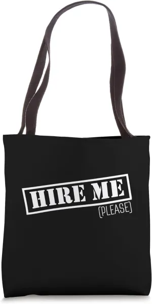 Hire Me Please Tote Bag
