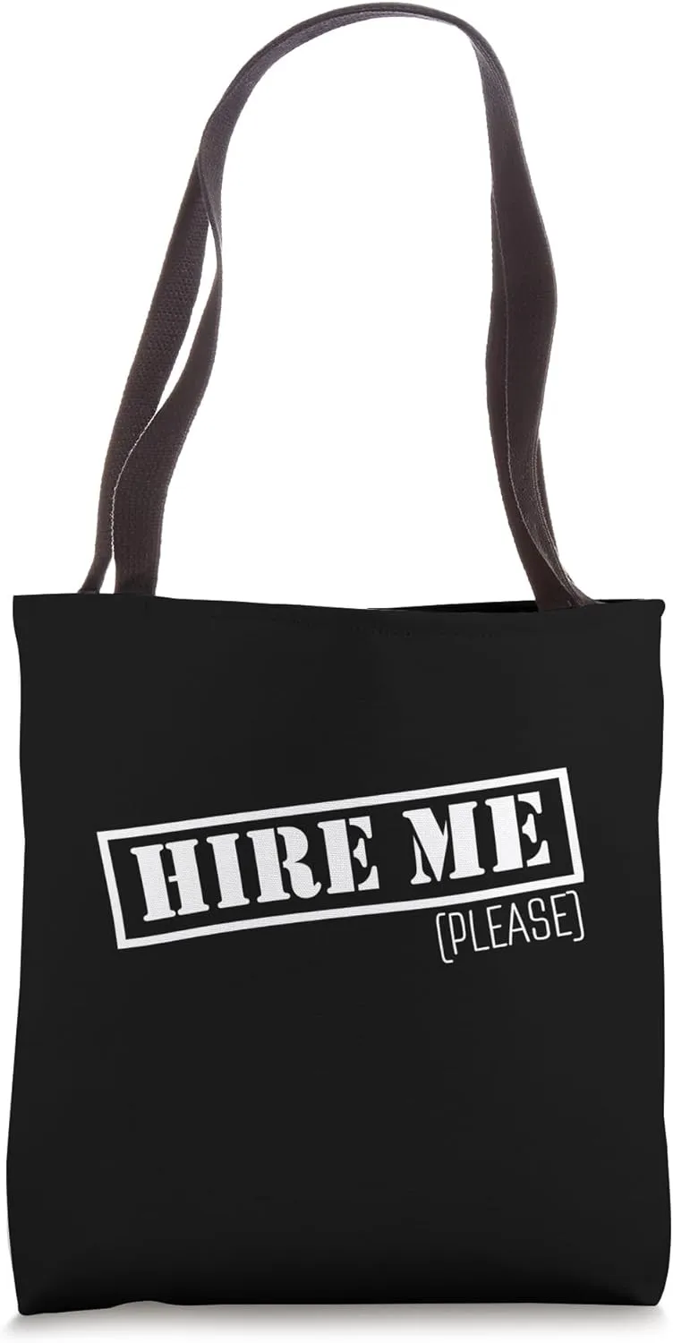 Hire Me Please Tote Bag