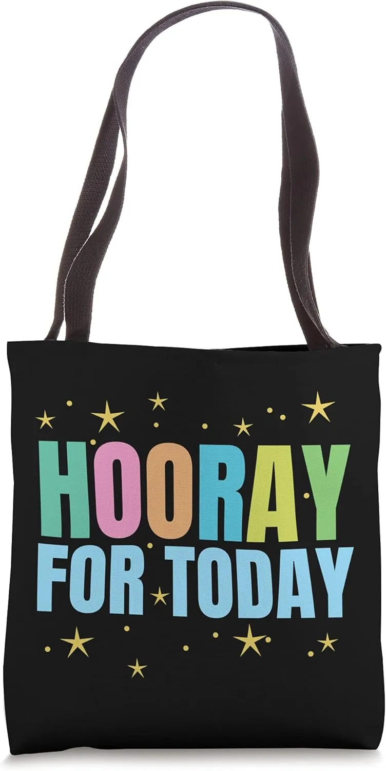 Hooray for Today Tote Bag