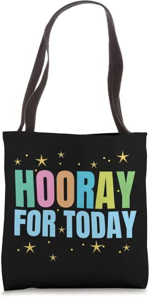 Hooray for Today Tote Bag