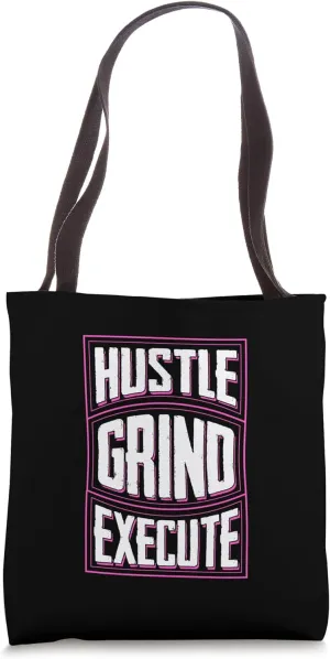 Hustle Grind Execute Motivational Entrepreneur Quote Tote Bag