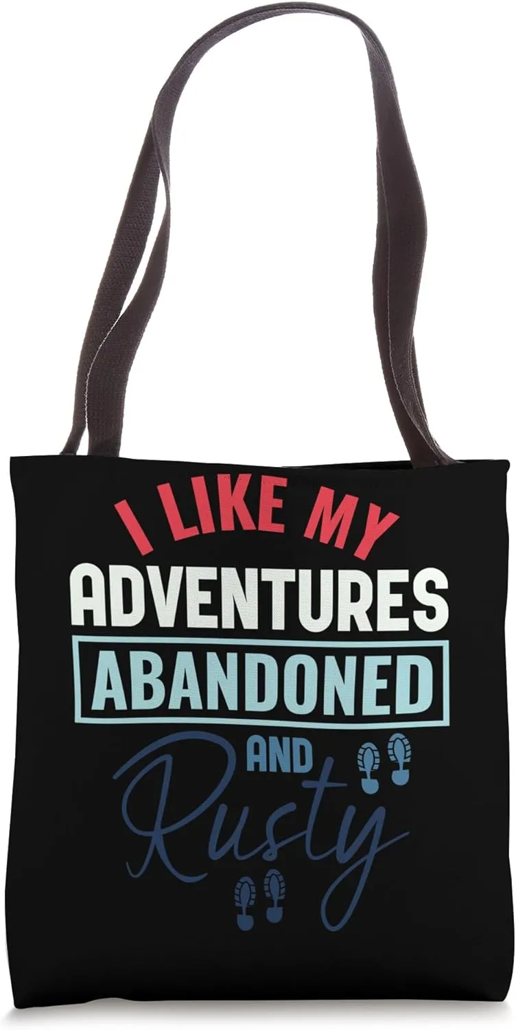 I like my adventures Abandoned - Urban Explorer Lost Places Tote Bag