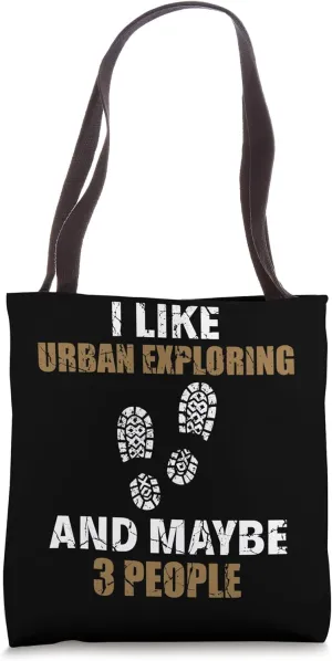 I like Urban Exploring & 3 People - Urban Explorer Urbexing Tote Bag