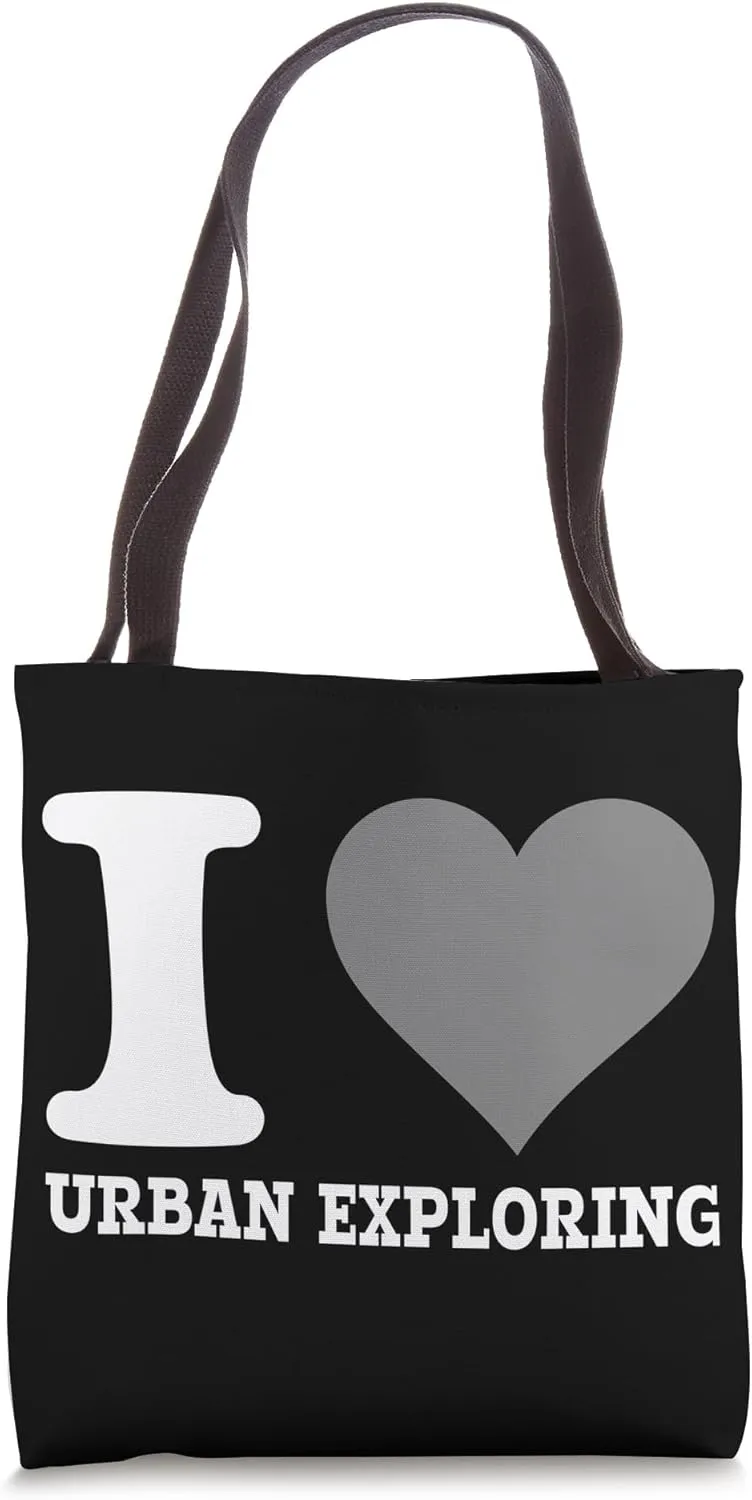I Love Urban Exploring - Urban Explorer Abandoned Places Tote Bag