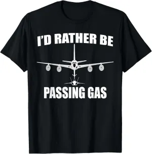 I'd Rather Be Passing Gas T Shirt: KC135 F22 Funny Aviation T-Shirt