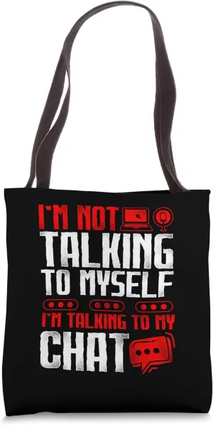 I'm talking to my Chat - Content Creator Live Streamer Tote Bag