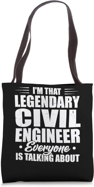 I'm That Legendary Civil Engineer Infrastructure Design Tote Bag