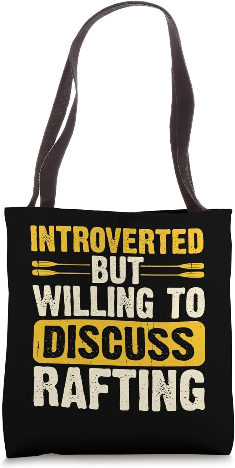 Introverted But Willing To Discuss Rafting Tote Bag
