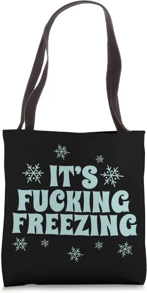It's Fucking Freezing Funny Haters of Cold Weather Snowflake Tote Bag
