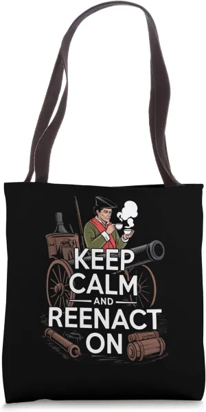 Keep Calm Civil War Reenactor Gear for History Lovers Tote Bag