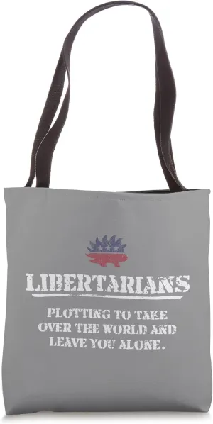 Libertarians Plotting To Take Over The World Clever Liberty Tote Bag