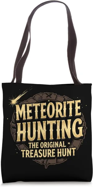 Meteorite Hunting Space Rock Collector Cosmic Discovery Gear Tote Bag