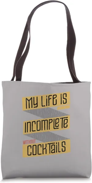 My Life Is Incomplete Without Cocktails Bartender Barkeep Tote Bag