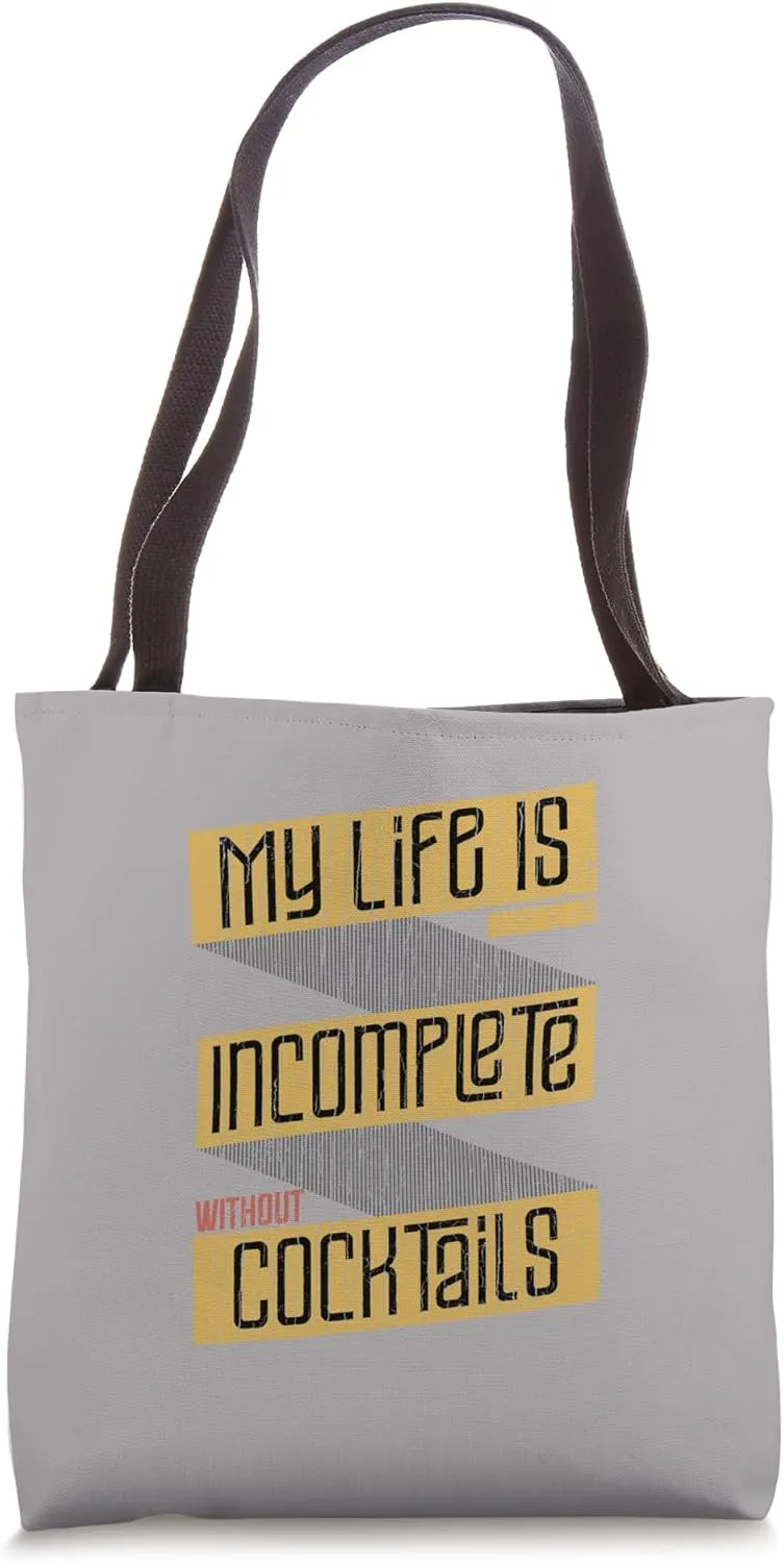 My Life Is Incomplete Without Cocktails Bartender Barkeep Tote Bag