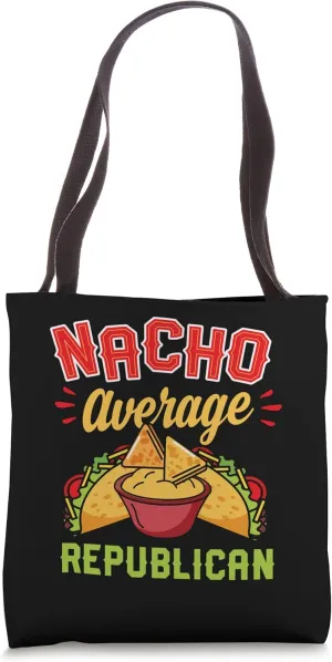 Nacho Average Republican Tote Bag