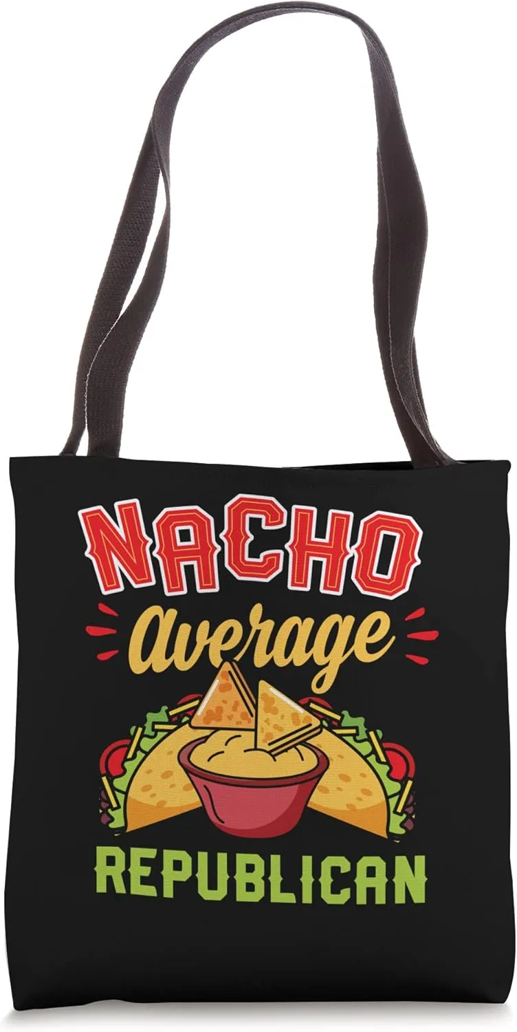 Nacho Average Republican Tote Bag