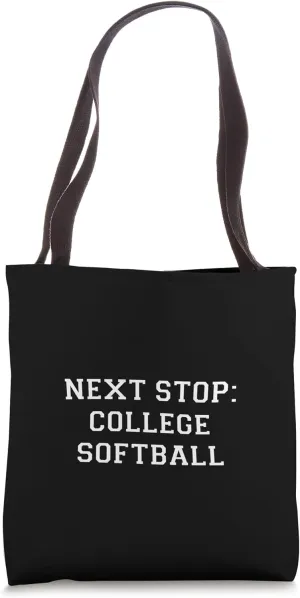 Next Stop College Softball Funny Fastpitch Recruit Signing Tote Bag
