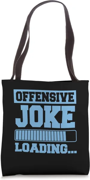 Offensive Joke Loading Bar Funny Politically Incorrect Joke Tote Bag