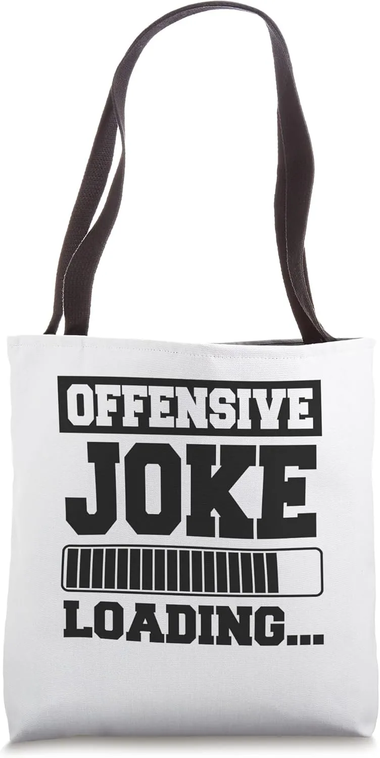 Offensive Joke Loading Bar Funny Politically Incorrect Joke Tote Bag