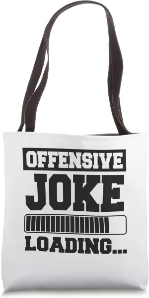 Offensive Joke Loading Bar Funny Politically Incorrect Joke Tote Bag