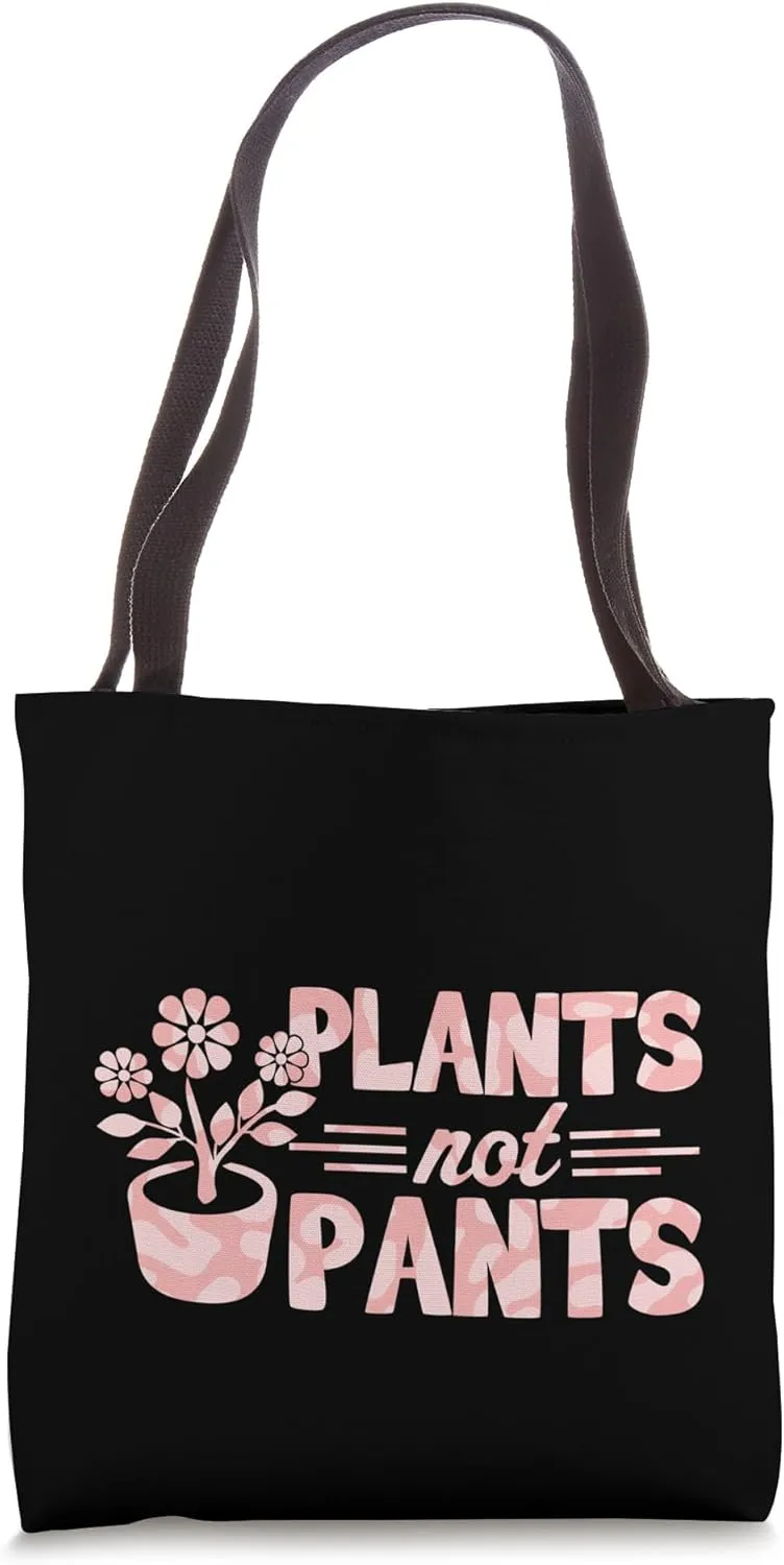 Plants Not Pants Wholesome Plant Lover Tote Bag